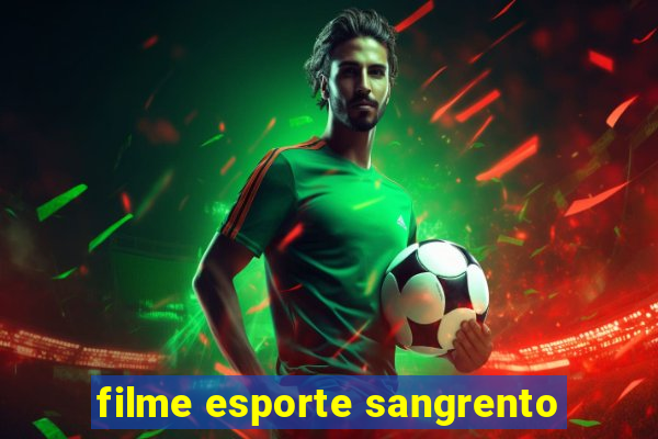 filme esporte sangrento